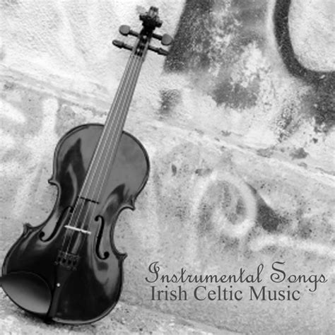 Instrumental Songs Irish Celtic Music Album By Irish Celtic Music