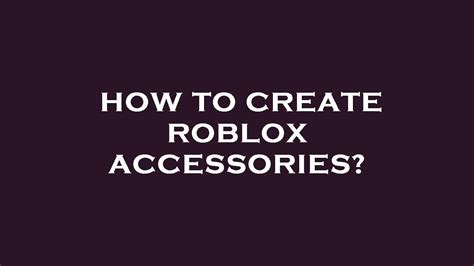 How To Create Roblox Accessories Youtube