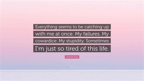 Tahereh Mafi Quote “everything Seems To Be Catching Up With Me At Once