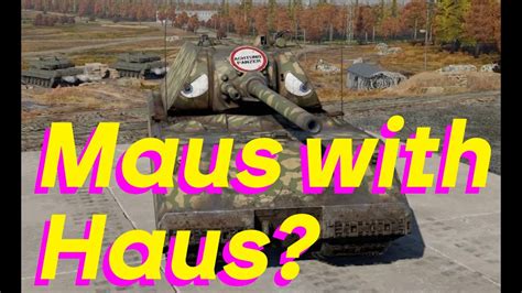 Maus With Haus Maus Experience War Thunder YouTube