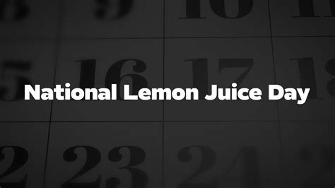 National Lemon Juice Day - List of National Days