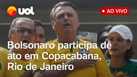 Ato De Bolsonaro Em Copacabana Re Ne Autoridades E Apoiadores No Rio