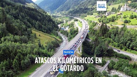 Suiza Atascos kilométricos en el Gotardo por la llegada de turistas a