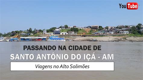 Santo Ant Nio Do I Amazonas Viagens No Alto Solim Es Youtube