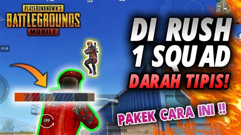 DARAH TIPIS BANGET DI RUSH 1 SQUAD PAKEK CARA INI AUTO BINGUNG MUSUH