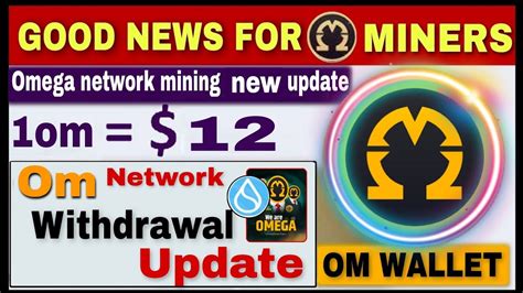 Om Network Mining New Update Omega Network Withdrawal Update