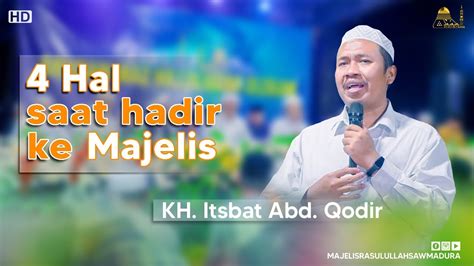 4 Hal Penting Dalam Ber Majelis KH Itsbat Abd Qodir YouTube