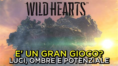 Wild Hearts E Un Gran Gioco Luci Ombre E Potenziale Del Nuovo