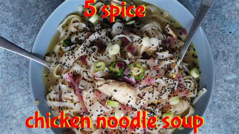 5 Spice Chicken Noodle Soup Youtube