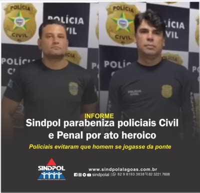 Sindpol Alagoas Sindpol Parabeniza Policiais Civil E Penal Por Ato