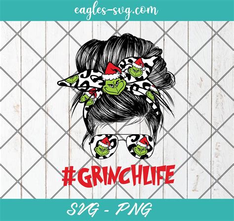 Messy Bun Grinch Life SVG PNG Cricut ClipArt Mom Christmas Svg Funny