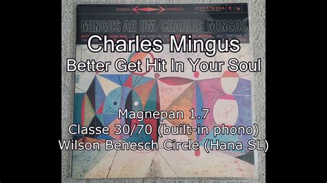 Magnepan 1 7 Playing Charles Mingus Better Get Hit In Your Soul Hana Sl Youtube