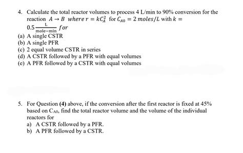 Solved 4 Calculate The Total Reactor Volumes To Process 4