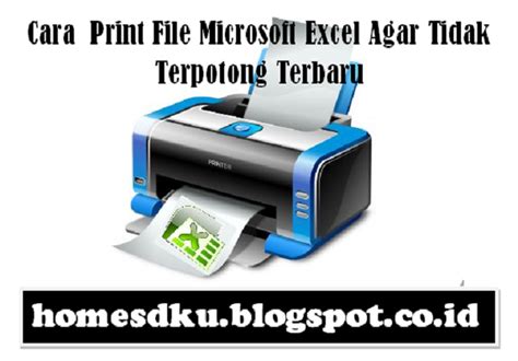 Cara Print File Microsoft Excel Agar Tidak Terpotong Terbaru Homesdku