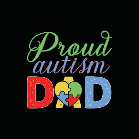 Proud Autism Dad Vector T Shirt Design Autism T Shirt Design Can Be