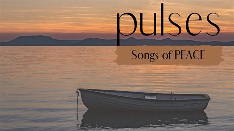 Soaking Worship Music Pulses Songs Of Peace Youtube