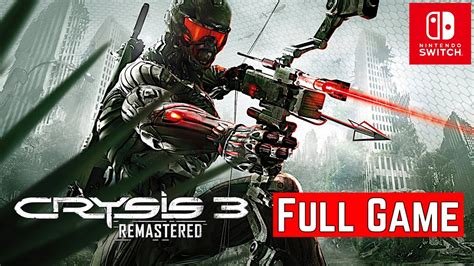 Crysis 3 Remastered Switch OLED Gameplay Walkthrough FULL GAME