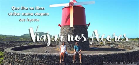 Açores Dicas De Viagem • Viajar Entre Viagens