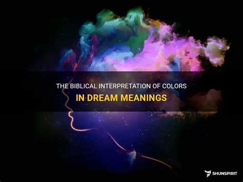 The Biblical Interpretation Of Colors In Dream Meanings Shunspirit