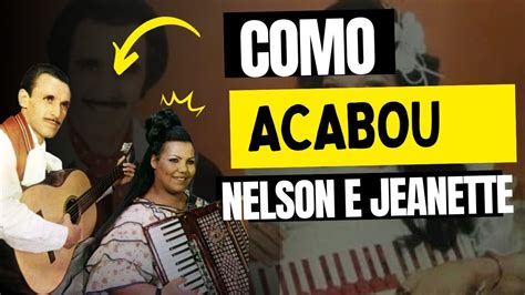 VEJA COMO ACABOU A DUPLA NELSON E JEANETTE Nelsonejeanette Jeanette