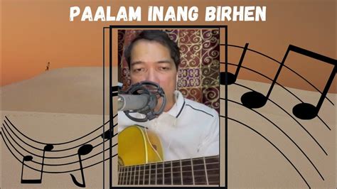 Paalam Inang Birhen Lito Magnaye Youtube