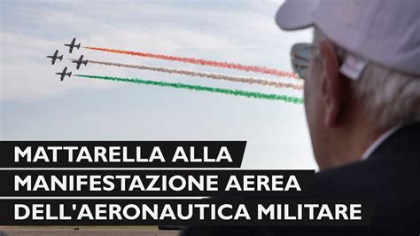 Il Presidente Mattarella Alla Manifestazione Aerea Per Il 100