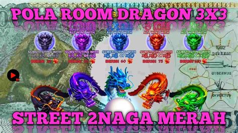 POLA ROOM 5 DRAGON INI DAPET SREET 2 NAGA MERAH ROOM 3 KOIN 3 NAGA