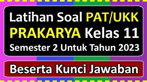 SOAL KUNCI JAWABAN Prakarya Kelas 11 SMA SMK Semester 2 Apa Saja