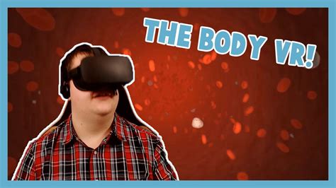 Science Is Awesome The Body Vr With The Oculus Rift Cv1 Youtube