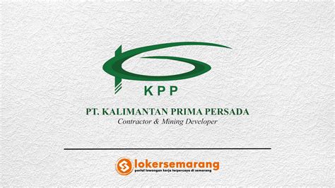 Lowongan Kerja PT Kalimantan Prima Persada KPP