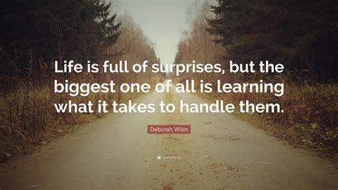 Life Surprises Quotes Life Catches You By Surprise. It Always Does.