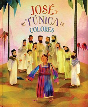 Libro Biblia Ilustrada Jose Y Su Tunica De Colores De Parragon Book