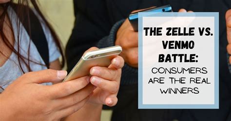 Zelle Vs. Venmo: Consumers are the Real Winners