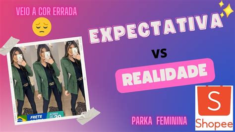 Compra Na Shopee Expectativa X Realidade Da Parka Feminina St Phani