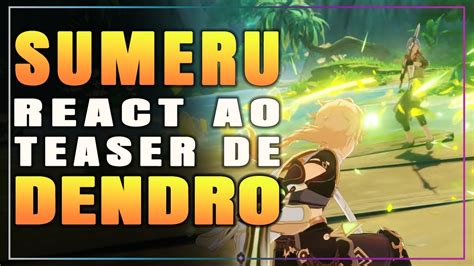 Sumeru React Ao 1º Teaser De Dendro Genshin Impact Youtube