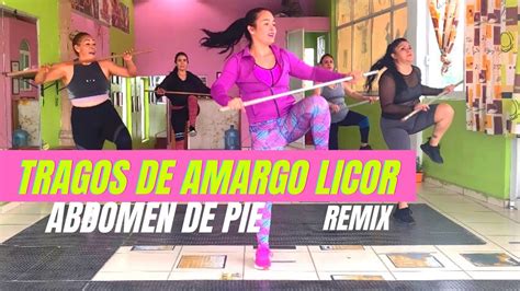 Tragos De Amargo Licor Remix Ft Mariela Lopez Dance Fit Abdomen Y