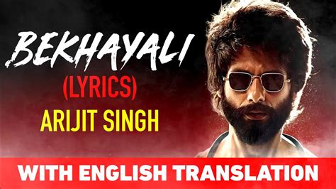 Bekhayali Arijit Singh Lyrics In English Translation Bekhayali Mein