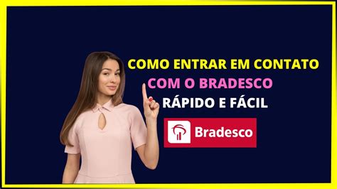 Como Entrar Em Contato O Bradesco Youtube