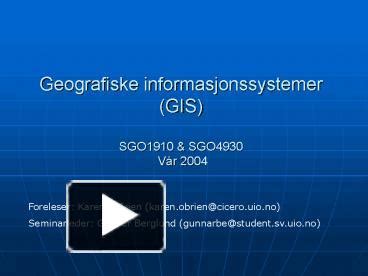 Ppt Geografiske Informasjonssystemer Gis Sgo Powerpoint