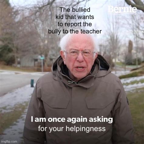 Bernie I Am Once Again Asking For Your Support Meme Imgflip