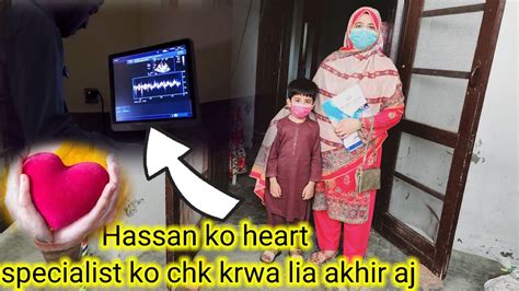 Hassan Ko Chk Krwa Lia Heart Specialist Akhir Mill Hi Gea