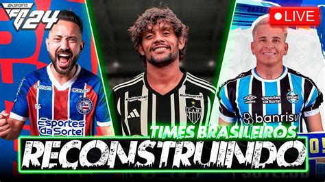 Ao Vivo Eafc Reconstruindo Times Brasileiros Modo Carreira