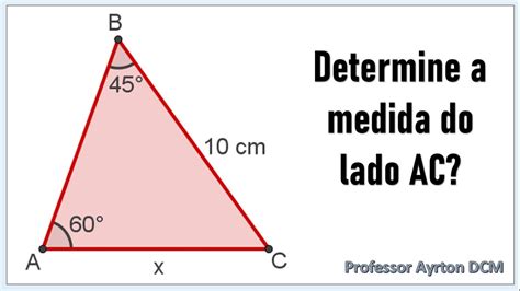 Shorts No triângulo determine a medida do lado AC Matemática