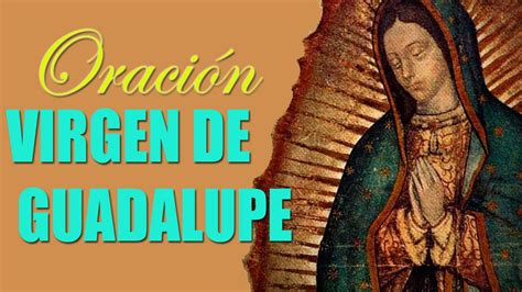 Oración Milagrosa a la Virgen de Guadalupe para pedir un imposible ...