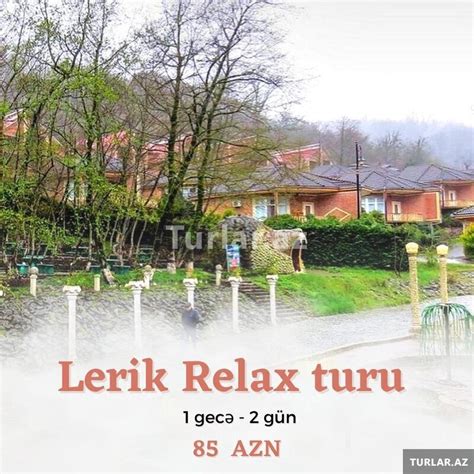 Lerik Relax Turu Istirahet Turlari Turlar Az