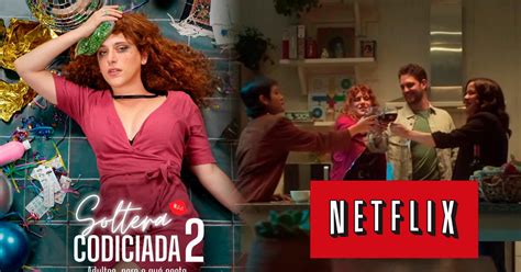 Soltera Codiciada 2 En Netflix Se Confirma Fecha De Estreno De La