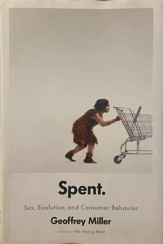 Spent Sex Evolution And Consumer Behavior Geoffrey Miller Envío gratis