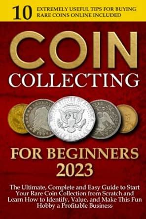 Amazon Coin Collecting For Beginners The Ultimate Complete And Easy