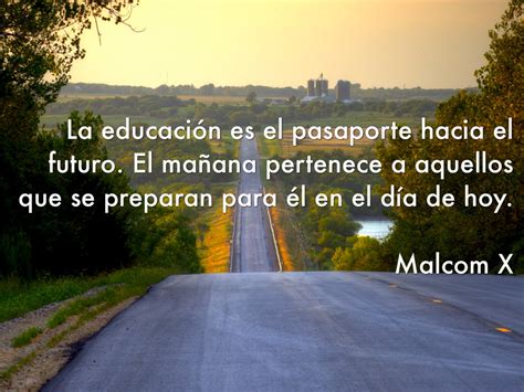 La educación es el pasaporte hacia el futuro El