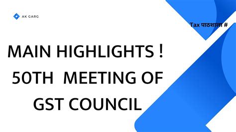 The 50th Gst Council Meeting Key Highlights You Need To Know I Ca Ak